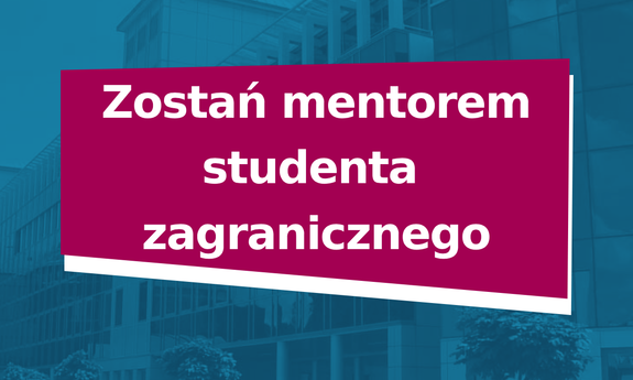 Zostań mentorem studenta z zagranicy, który zawita na UZ