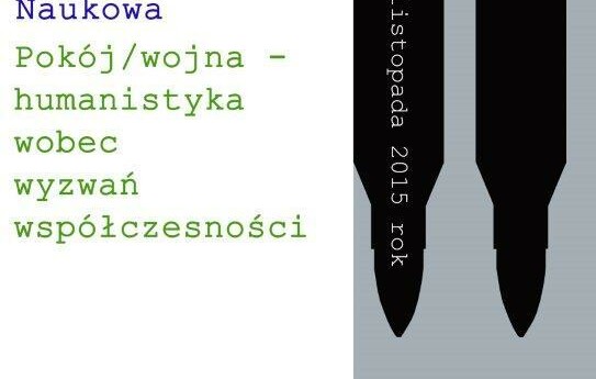 Pokój/wojna - humanistyka wobec wyzwań współczesności – międzynarodowa konferencja na UZ