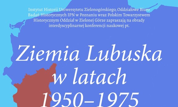 Konferencja naukowa – Ziemia Lubuska w latach 1950 – 1975