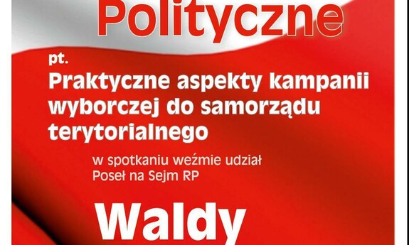 Forum polityczne z udziałem Posła na Sejm RP Waldego Dzikowskiego